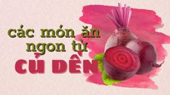  Củ dền nấu món gì ngon? Tổng hợp các món ăn từ củ dền thơm ngon, đơn giản 