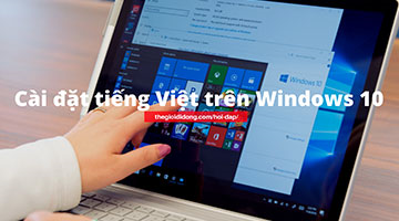 Hướng dẫn cài đặt tiếng Việt cho Windows 10