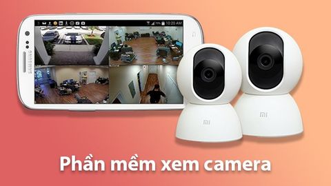 TOP 6 phần mềm xem camera trên điện thoại, máy tính tốt nhất
