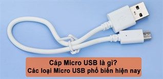 Cáp Micro Usb Là Gì? Các Loại Micro Usb Phổ Biến Hiện Nay