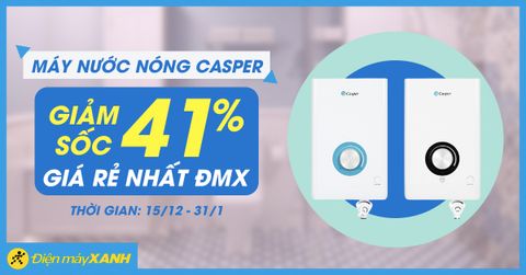 Máy nước nóng Casper giảm SỐC 41% - Giá rẻ nhất tại Trung Tâm Bảo Hành