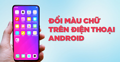  [Video] Cách thay đổi màu chữ trên điện thoại Android đơn giản 