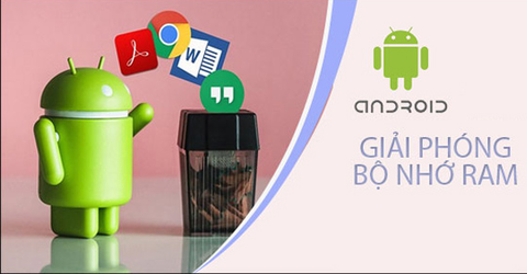 8 cách giải phóng RAM trên điện thoại Android, giúp chạy nhanh như mới