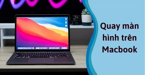 2 cách quay màn hình có tiếng trên Macbook đơn giản, thành công 100%