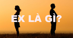  Ex là gì? Có nghĩa gì trên Facebook? Một số ca khúc hay về Ex 