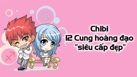 Chibi 12 cung hoàng đạo siêu cấp đẹp