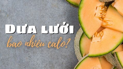 Dưa lưới bao nhiêu calo? Ăn dưa lưới có mập không và cách ăn dưa lưới