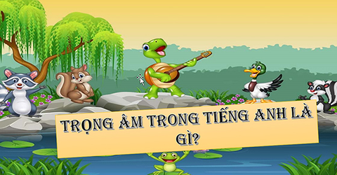 Tổng hợp 15 quy tắc trọng âm cơ bản trong tiếng Anh chi tiết, dễ hiểu