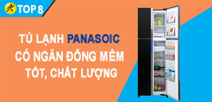  Top 8 tủ lạnh Panasonic có ngăn đông mềm tốt, chất lượng đáng sở hữu 
