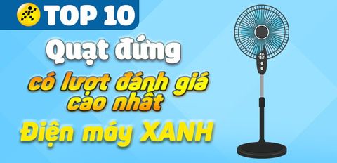 Top 10 Quạt đứng có lượt đánh giá cao nhất Trung Tâm Bảo Hành