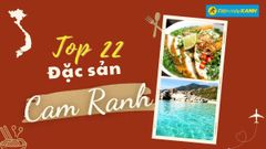  Top 22 món ăn đặc sản Cam Ranh, mua làm quà nổi tiếng thơm ngon 