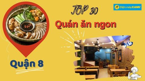 Top 30 quán ăn quận 8 ngon rẻ chất lượng nổi tiếng nhất ăn là ghiền