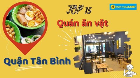 Top 15 quán ăn vặt Tân Bình ngon rẻ hấp dẫn chất lượng nhất ăn là ghiền