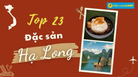 Top 23 món ăn đặc sản Hạ Long, mua làm quà nổi tiếng ăn là mê