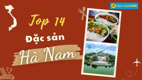 Top 14 món ăn đặc sản Hà Nam nổi tiếng đáng để thử khi ghé thăm nơi đây