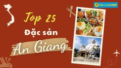  Top 25 món ăn đặc sản An Giang nổi tiếng mà bạn không nên bỏ lỡ 