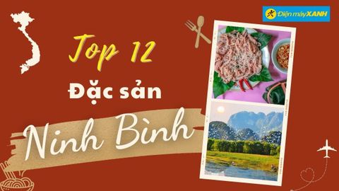 Top 12 món ăn đặc sản Ninh Bình nổi tiếng thơm ngon nhất định nên thử qua