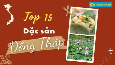 Top 15 món ăn đặc sản Đồng Tháp nổi tiếng mà bạn không nên bỏ lỡ