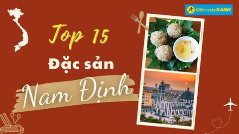 Top 15 món ăn đặc sản Nam Định nổi tiếng mà bạn không nên bỏ lỡ