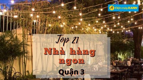 Top 21 nhà hàng quận 3 ngon chất lượng nổi tiếng đông khách nhất