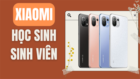 Tuyển Tập Điện Thoại Xiaomi Ngon Bổ Rẻ, Học Sinh, Sinh Viên Chớ Nên Bỏ Lỡ