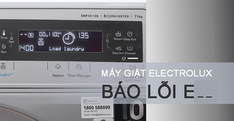 Mã lỗi trên máy giặt Electrolux & cách khắc phục đơn giản, nhanh chóng