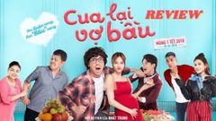  Review phim Cua lại vợ bầu của Trấn Thành và Ninh Dương Lan Ngọc 