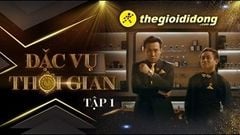  Thánh soi công nghệ: Trấn Thành được tặng đồng hồ 300 triệu trong tập 1 Đặc vụ thời gian, xem mau đừng để sau này hối tiếc 
