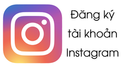  Hướng dẫn đăng ký tài khoản trên Instagram 