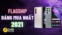  Cuối năm mua điện thoại nào? Xem ngay TOP flagship Samsung đáng mua nhất 2021, siêu phẩm nào cũng có cho bạn tha hồ chọn 