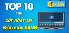  Top 10 tivi tốt nhất đang kinh doanh tại Trung Tâm Bảo Hành 