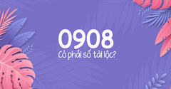  Đầu số 0908 là mạng gì? Ý nghĩa của đầu số 0908? Có phải số tài lộc? 