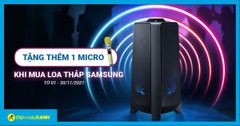  Tặng 1 micro không dây khi mua loa tháp Samsung 