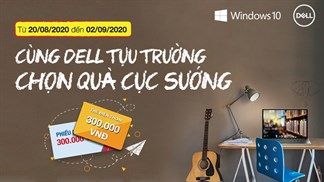 Đừng bỏ qua chương trình 'Cùng Dell tựu trường, chọn quà cực sướng' với giá trị quà tặng lên tới 300k, click xem thử có gì nào