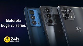 Motorola Edge 20, 20 Pro, 20 Lite ra mắt: Màn hình 144Hz, camera chính 108MP, sạc nhanh 30W và giá từ 9.5 triệu đồng