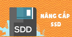  Có nên nâng cấp ổ cứng HDD lên SSD? Nâng cấp SSD mất bao nhiêu tiền? 