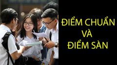  Điểm sàn và điểm chuẩn là gì? Điểm khác nhau giữa 2 loại 