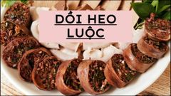  2 cách làm dồi heo ngon hấp dẫn đặc biệt dễ dàng thực hiện ngay tại nhà 