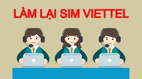 2 cách làm lại sim Viettel khi bị mất - Hướng dẫn thủ tục báo mất sim