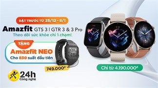 Đặt trước Amazfit GTS 3, GTR 3 và GTR 3 Pro: Nhận ngay đồng hồ thông minh xịn sò, số lượng có hạn nhanh tay bạn nhé