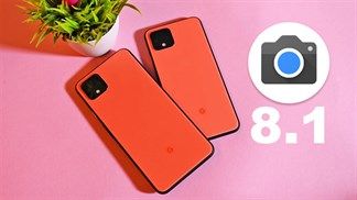 Cách cài Google Camera v8.1 mới cho nhiều dòng Android, có Night Mode