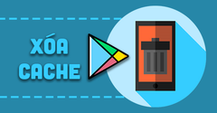  Cách xoá bộ nhớ đệm (cache) trên Google Play Store đơn giản, dễ hiểu 