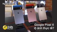  Nghe Đồn Là: Google Pixel 6 đã lộ sạch sành sanh thiết kế, có thể ra mắt vào ngày mai 19/05/2021 (liên tục cập nhật) 