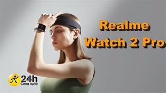 Realme Watch 2 Pro ra mắt: Tích hợp GPS, đo nhịp tim hay oxy trong máu đều có đủ, pin dùng 14 ngày, giá chỉ 1.7 triệu đồng