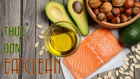 Gợi ý 23 thực đơn eat clean giảm cân, đơn giản dễ làm giữ dáng đẹp da