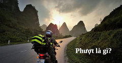  Phượt là gì? Kinh nghiệm đi phượt đích thực dành cho hội “gà mờ” 