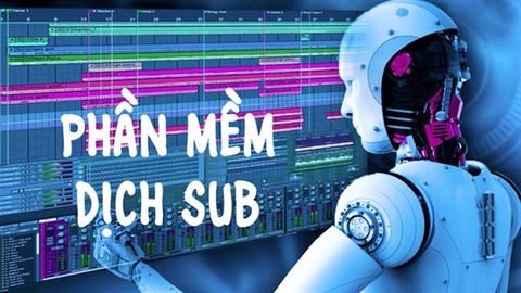TOP 8 phần mềm dịch sub tốt nhất, chuyên nghiệp nhất trên máy tính