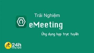 Trải nghiệm App eMeeting: Nền tảng họp trực tuyến Make in Việt Nam (AIC và BKAV) cạnh tranh với Zoom, tối ưu bảo mật và dễ dùng