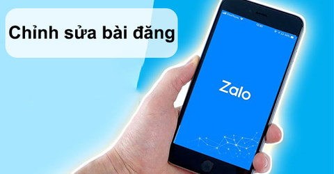 Cách chỉnh sửa bài đăng trên Zalo cho iPhone, điện thoại Android