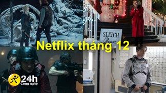 Netflix tháng 12 có phim gì hay: Thợ săn quái vật mùa 2, Giáng sinh thoát ế, Đừng nhìn lên và hàng chục phim hấp dẫn khác